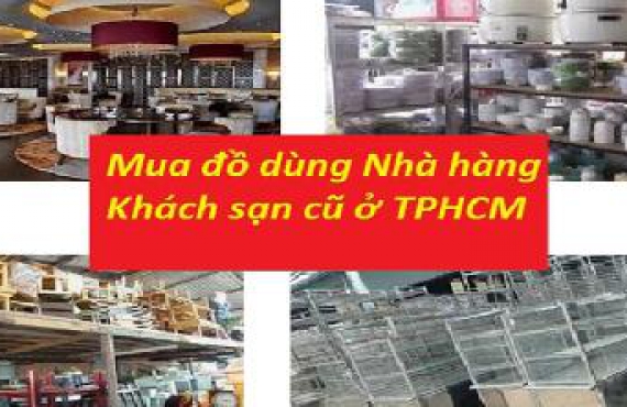 DỊCH VỤ THU  MUA ĐỒ CŨ - ĐỒ DÙNG QUÁN ĂN GIÁ CAO