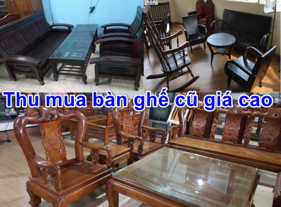 Thu mua bàn ghế cũ giá cao, báo giá tận nơi
